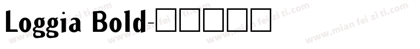 Loggia Bold字体转换
